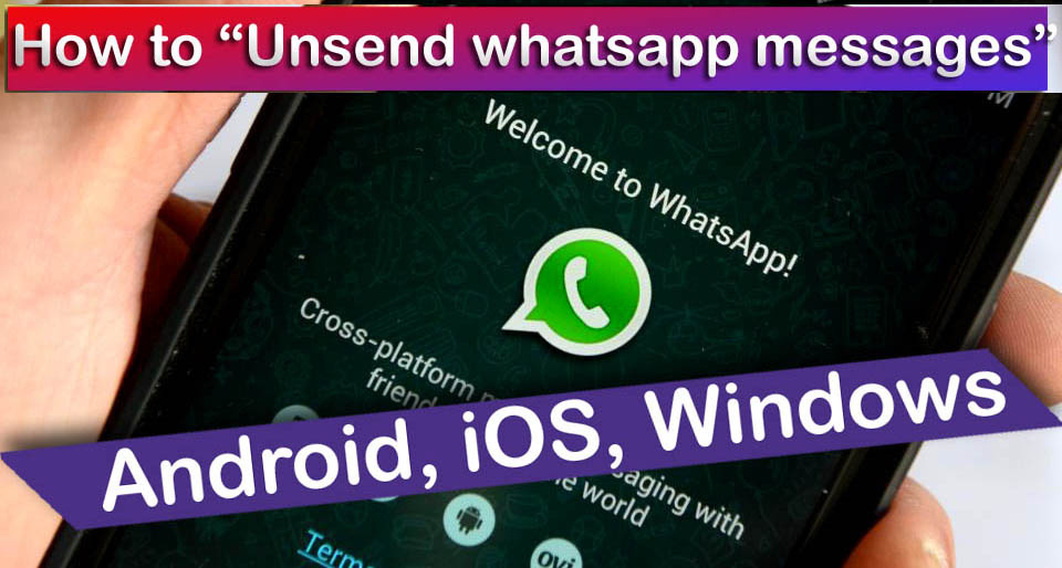 How to unsend message whatsapp on iOS and Android
