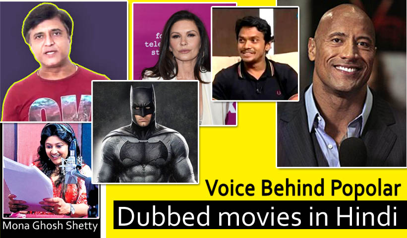 Voice behind Dubbed movies in Hindi
