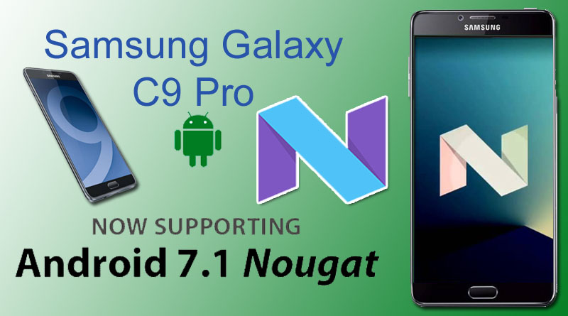 Samsung Galaxy C9 Pro How to upgrade to Android 7.1.1 Nougat