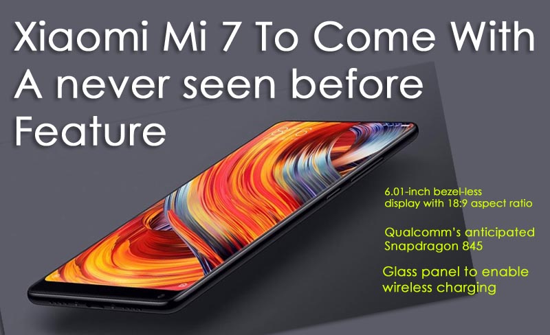 Xiaomi Mi 7 all new features never seen before coming soon.