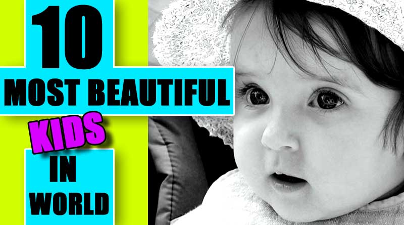 10 most beautiful kids around the world 2018