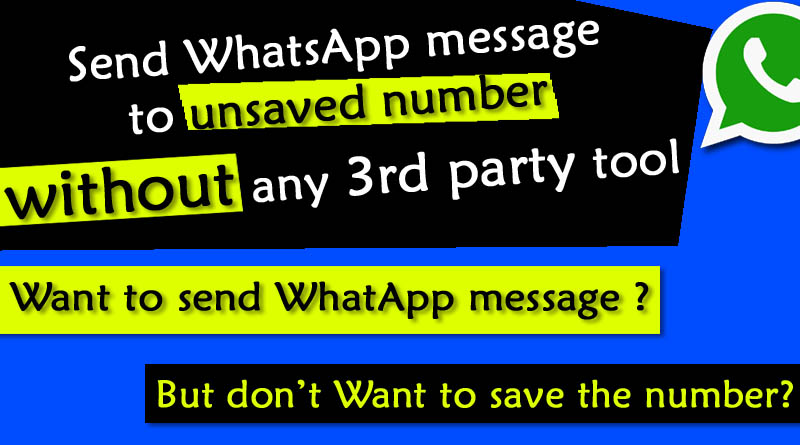 Send whatsApp message to unsaved number without any third party app