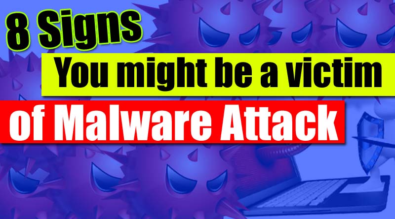 You might be a victim of Malware attack