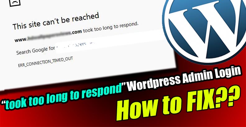 took too long to respond Wordpress Admin Login