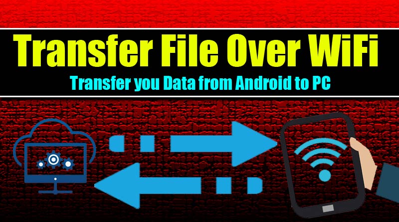how to transfer files from android to pc wireless