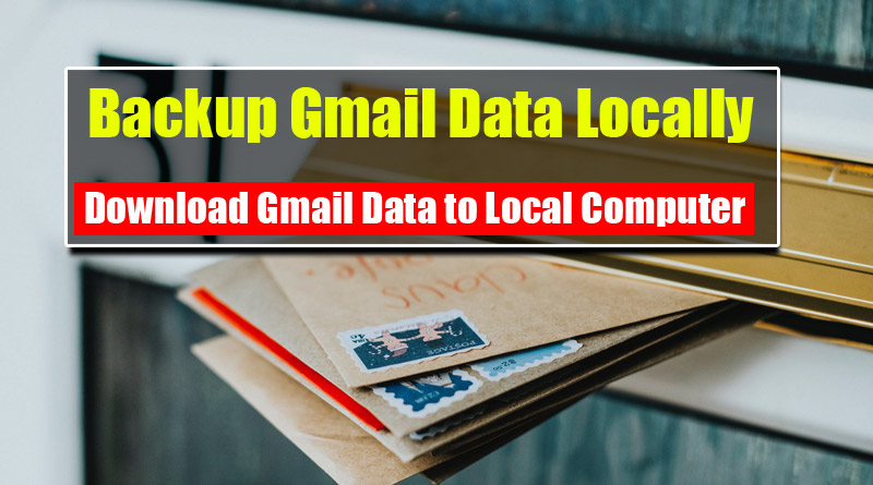 Backup-Gmail-Data-on-Local-computer-to-access-offline