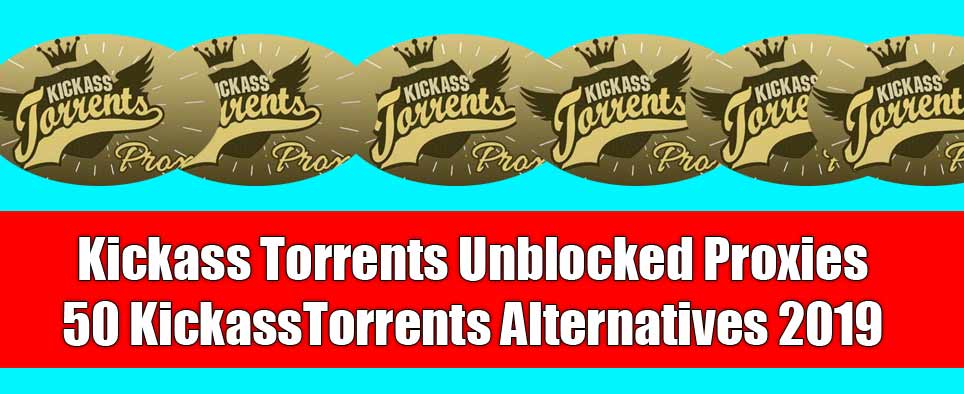 list of Kickass Torrent Unblocked proxies